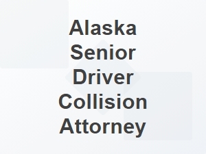 Alaska Senior Driver Collision Attorney Help