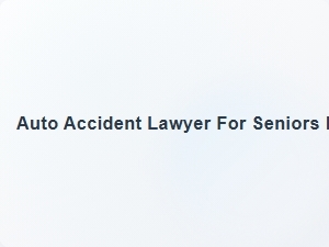 Auto Accident Lawyer for Seniors in Alaska